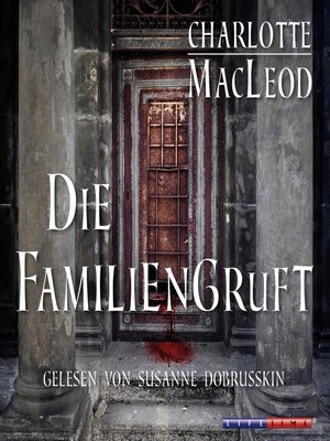 cover image of Die Familiengruft (Gekürzt)